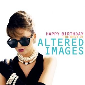 Happy Birthday: The Best Of Altered Images