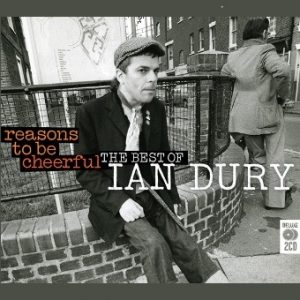 Reasons To Be Cheerful: The Best of Ian Dury