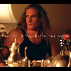 Touch You: The Best Of Michael Bolton
