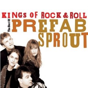 Kings of Rock 'n' Roll: The Best of Prefab Sprout