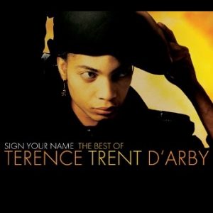 Sign Your Name: The Best Of Terence Trent D'Arby