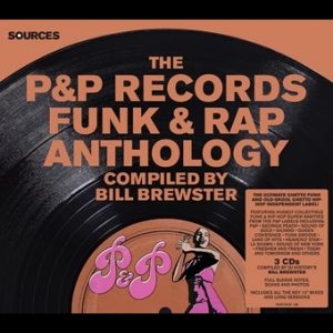 Sources: The P&P Records Funk & Rap Anthology