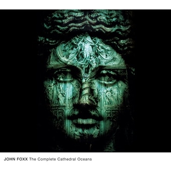 New Release: John Foxx – Cathedral Oceans Vinyl Box Set