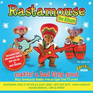 Rastamouse: The Album - Makin' A Bad Ting Good