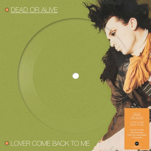 Dead Or Alive: Lover Come Back To Me (7″ Single Picture Disc)
